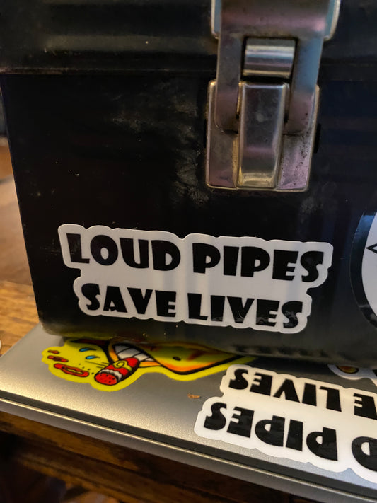 loud Pipes Save Lives